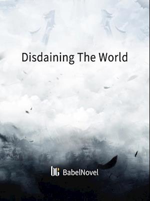 Disdaining The World