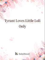 Tyrant Loves Little Loli Only