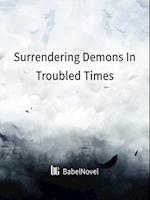 Surrendering Demons In Troubled Times