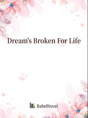 Dream's Broken For Life