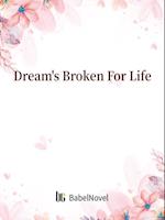 Dream's Broken For Life