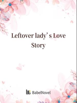 Leftover lady's Love Story