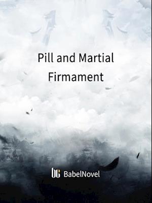 Pill and Martial Firmament