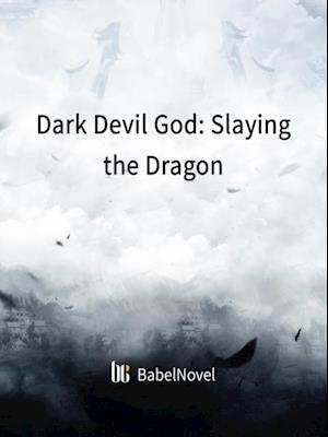 Dark Devil God: Slaying the Dragon