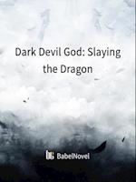 Dark Devil God: Slaying the Dragon