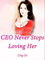 CEO Never Stops Loving Her
