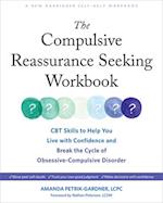 The Compulsive Reassurance Seeking Workbook