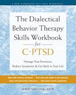 The Dialectical Behavior Therapy Skills Workbook for C-Ptsd