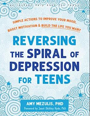 Reversing the Spiral of Depression for Teens