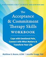 The Acceptance and Commitment Therapy Skills Workbook