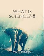 What is science?-8 