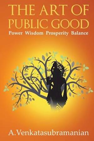 The Art of Public Good: Power Wisdom Prosperity Balance