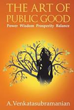 The Art of Public Good: Power Wisdom Prosperity Balance 