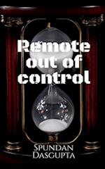 REMOTE OUT OF CONTROL 