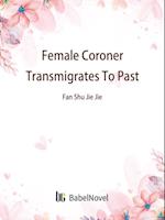 Female Coroner Transmigrates To Past