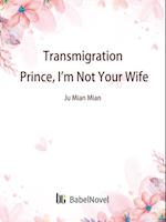 Transmigration: Prince, I'm Not Your Wife