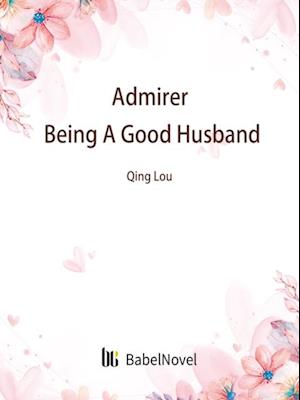 Admirer: Being A Good Husband