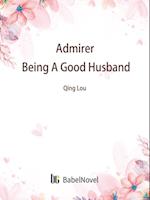 Admirer: Being A Good Husband