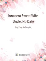 Innocent Sweet Wife: Uncle, No Date