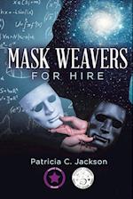 MASK WEAVERS FOR HIRE 