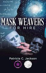 MASK WEAVERS FOR HIRE 