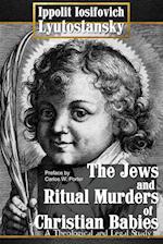 The Jews and Ritual Murders of Christian Babies 