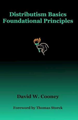 Distributism Basics: Foundational Principles