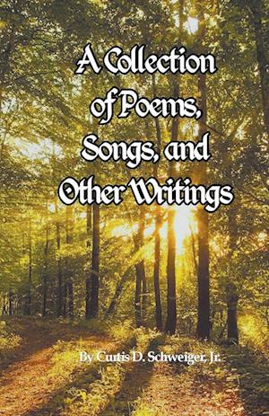 "A collection of poetry and other writings by curtis schweiger jr"