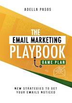 The Email Marketing Playbook - New Strategies to Get Your Emails Noticed