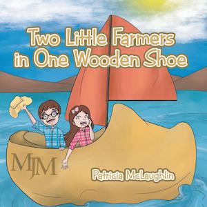 Two Little Farmers in One Wooden Shoe