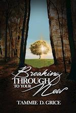 Breaking Through To Your New 