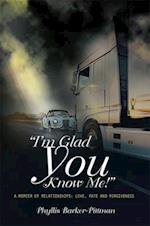 'I'm Glad You Know Me!' A Memoir of Relationships