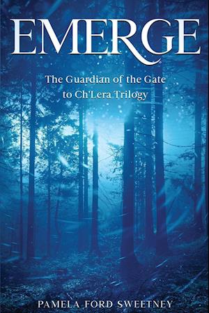 EMERGE : The Guardian of the Gate to Ch'Lera Trilogy