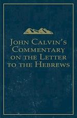 John Calvin's Commentary on the Letter to the Hebrews 
