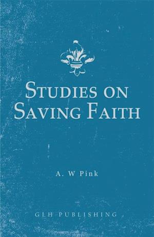 Studies on Saving Faith