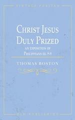 Christ Jesus Duly Prized: An Exposition on Philippians iii. 8-9 
