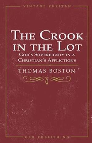 The Crook in the Lot: God's Sovereignty in a Christian's Afflictions