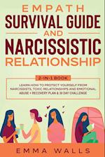 Empath Survival Guide and Narcissistic Relationship 2-in-1 Book: Learn How to Protect Yourself From Narcissists, Toxic Relationships and Emotional Abu