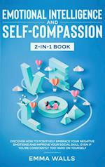 Emotional Intelligence and Self-Compassion 2-in-1 Book