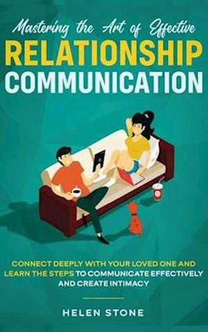 Mastering the Art of Effective Relationship Communication