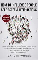 How to Influence People and Daily Self-Esteem Affirmations 2-in-1 Book