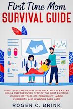 First Time Mom Survival Guide