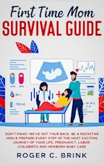 First Time Mom Survival Guide