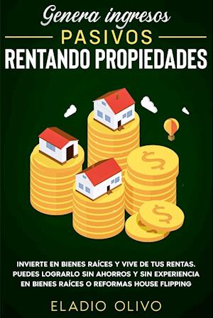 Genera ingresos pasivos rentando propiedades