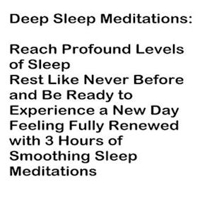 Deep Sleep Meditations: Reach Profound Levels of Sleep