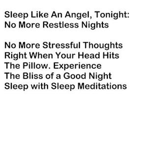 Sleep Like An Angel, Tonight: No More Restless Nights