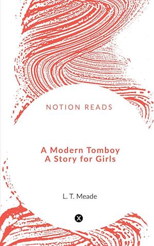 A Modern Tomboy  A Story for Girls