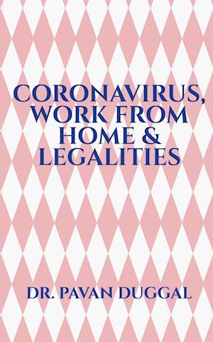 CORONAVIRUS, WORK FROM HOME & LEGALITIES