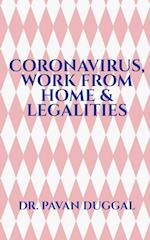 CORONAVIRUS, WORK FROM HOME & LEGALITIES 