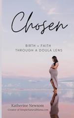 Chosen: Birth + Faith Through A Doula Lens 